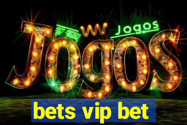 bets vip bet